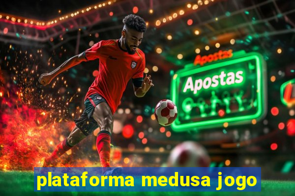 plataforma medusa jogo